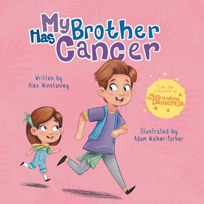 My Brother Has Cancer - Alex Winstanley