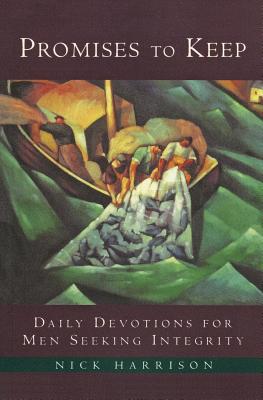 Promises to Keep: Daily Devotions for Men of Integrity - Nick Harrison