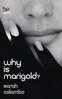 Why is Marigold? - Sarah Colombo