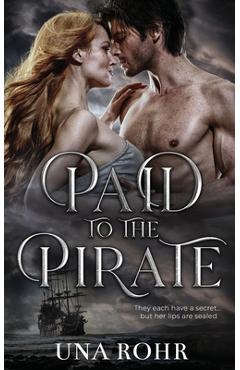 Paid to the Pirate - Una Rohr