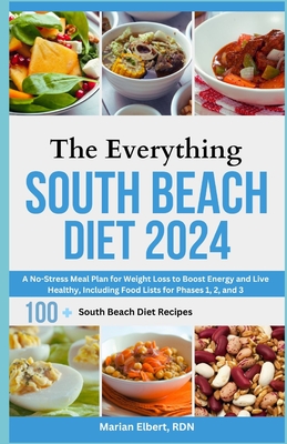 Coperta cărții 'The Everything South Beach Diet 2024: A No-Stress Meal Plan for Weight Loss to Boost Energy and Live Healthy, Including'