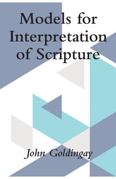 Coperta cărții 'Models for Interpretation of Scripture - John Goldingay'