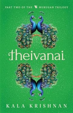 Coperta cărții 'Theivanai: Murugan Trilogy - Part 2 - Kala Krishnan'