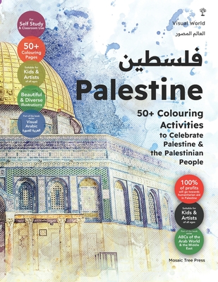 Palestine: 50+ Colouring Activities to Celebrate Palestine & the Palestinian People - Mosaic Tree Press