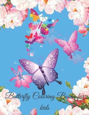 Butterfly Coloring Books for Kids: Butterfly Lover Gifts for Toddlers, Kids Ages 2-4, 4-8, Girls Ages 8-12 or Adult Relaxation - Cute baby Birthday Co - Ramesh Chandra
