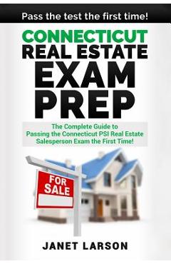 Poza produsului Connecticut Real Estate Exam Prep: The Complete Guide to Passing the Connecticut PSI Real Estate Salesperson License Exam the First Time! - Janet Larsen