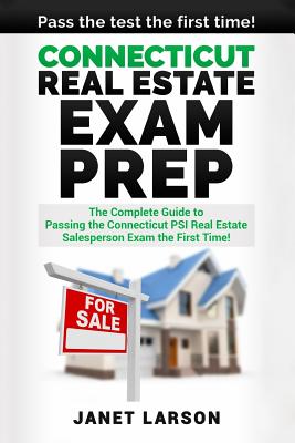 Coperta cărții 'Connecticut Real Estate Exam Prep: The Complete Guide to Passing the Connecticut PSI Real Estate Salesperson License'