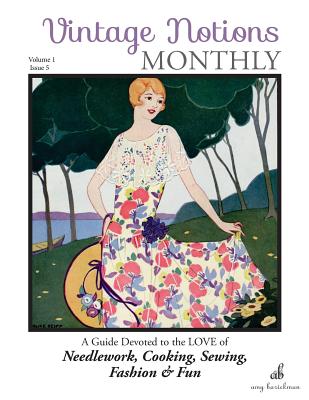 Coperta cărții 'Vintage Notions Monthly - Issue 5: A Guide Devoted to the Love of Needlework, Cooking, Sewing, Fasion & Fun - Amy'