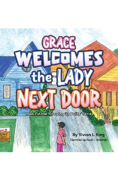 Grace Welcomes the Lady Next Door - Vivian L. King