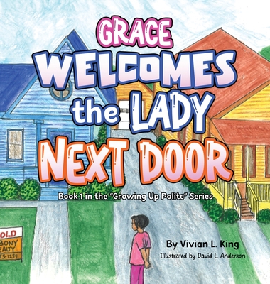 Grace Welcomes the Lady Next Door - Vivian L. King