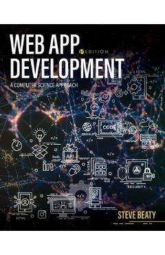 Coperta cărții 'Web App Development: A Computer Science Approach - Steven Beaty'