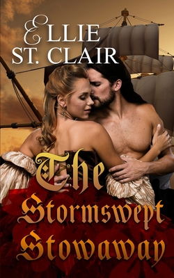 Coperta cărții 'The Stormswept Stowaway: A Pirate Romance - Ellie St Clair'