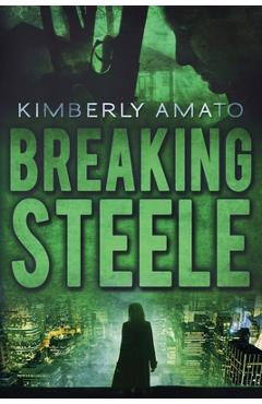 Coperta cărții 'Breaking Steele - Kimberly Amato'
