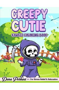 Coperta cărții 'Creepy Cutie: Kawaii Coloring Book for Adults and Teens Featuring Pastel Goth and Spooky Cute Creatures and More for'
