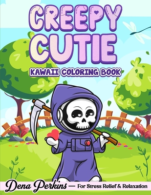 Coperta cărții 'Creepy Cutie: Kawaii Coloring Book for Adults and Teens Featuring Pastel Goth and Spooky Cute Creatures and More for'