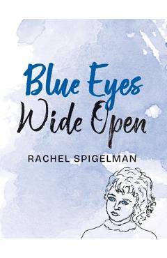 Coperta cărții 'Blue Eyes Wide Open - Rachel Spigelman'