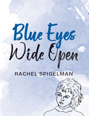 Coperta cărții 'Blue Eyes Wide Open - Rachel Spigelman'