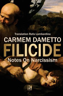 Filicide: Notes On Narcissism - Rafa Lombardino