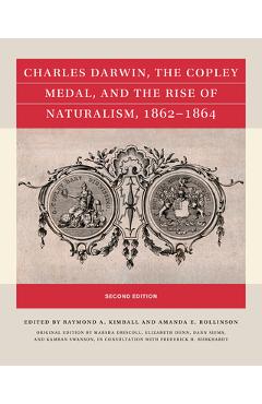 Coperta cărții 'Charles Darwin, the Copley Medal, and the Rise of Naturalism, 1862-1864, Second Edition - Marsha Driscoll'