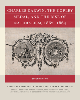 Coperta cărții 'Charles Darwin, the Copley Medal, and the Rise of Naturalism, 1862-1864, Second Edition - Marsha Driscoll'
