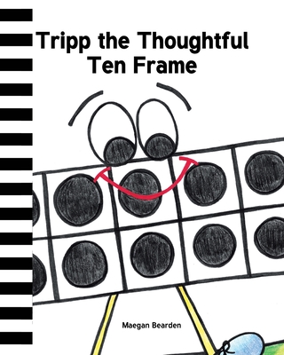 Tripp the Thoughtful Ten Frame - Maegan Bearden