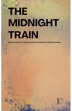 Poza produsului The Midnight Train Bilingual Norwegian-English Stories for Norwegian Language Learners - Pomme Bilingual