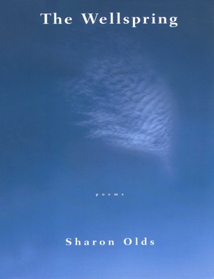 Coperta cărții 'The Wellspring: Poems - Sharon Olds'