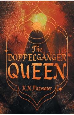 The Doppelgänger Queen - K. N. Fitzwater