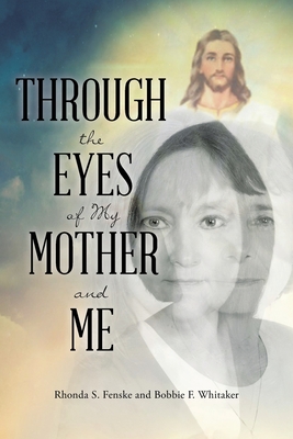 Coperta cărții 'Through the Eyes of My Mother and Me - Rhonda S. Fenske'