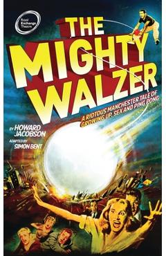 Coperta cărții 'The Mighty Walzer - Howard Jacobson'