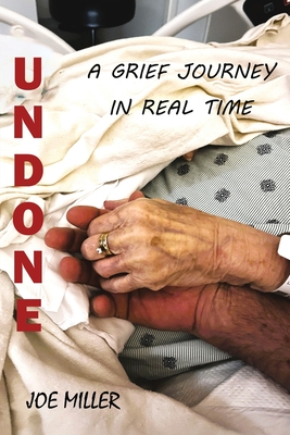 Coperta cărții 'Undone: A Grief Journey in Real Time - Joe Miller'