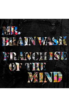 Coperta cărții 'Mr. Brainwash: Franchise of the Mind - Ted Vassilev'