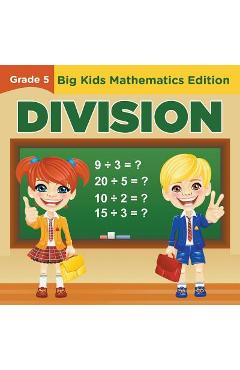 Coperta cărții 'Grade 5 Division: Big Kids Mathematics Edition -'