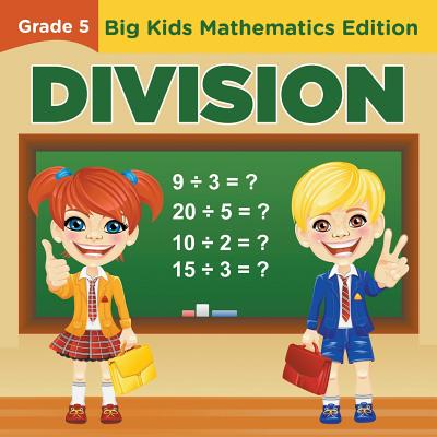 Grade 5 Division: Big Kids Mathematics Edition - 