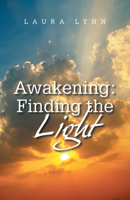 Awakening: Finding the Light - Laura Lynn
