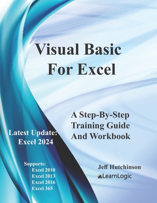 Visual Basic For Excel: Supports 2010, 2013, 2016, and 365 - Jeff Hutchinson