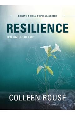 Poza produsului Resilience: It's Time to Get Up - Colleen Rouse