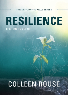 Resilience: It's Time to Get Up - Colleen Rouse