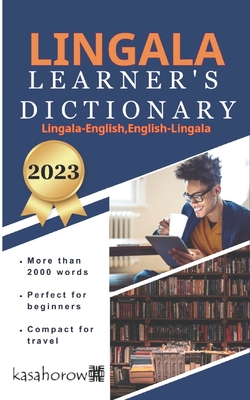 Lingala Learner's Dictionary: Lingala-English, English-Lingala - Lingala Kasahorow