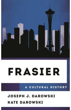 Coperta cărții 'Frasier: A Cultural History - Joseph J. Darowski'
