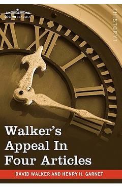 Walker's Appeal in Four Articles: An Address to the Slaves of the United States of America