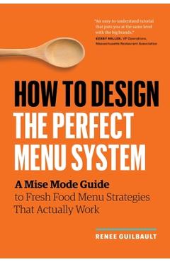 Coperta cărții 'How to Design the Perfect Menu System: A Mise Mode Guide to Fresh Food Menu Strategies That Actually Work - Renee'