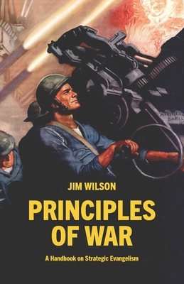 Principles of War: A Handbook on Strategic Evangelism - Granville A. Sharpe