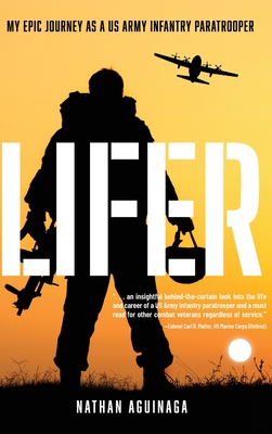 Lifer: My Epic Journey as a US Army Infantry Paratrooper - Nathan Aguinaga