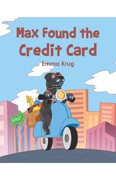 Poza produsului Max Found the Credit Card - Emma Krug