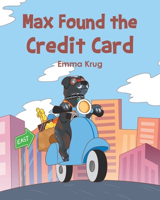 Max Found the Credit Card - Emma Krug
