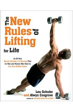 Coperta cărții 'The New Rules of Lifting for Life: An All-New Muscle-Building, Fat-Blasting Plan for Men and Women Who Want to Ace'
