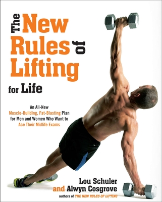Coperta cărții 'The New Rules of Lifting for Life: An All-New Muscle-Building, Fat-Blasting Plan for Men and Women Who Want to Ace'