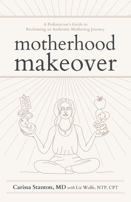 Coperta cărții 'Motherhood Makeover - Carissa Stanton'