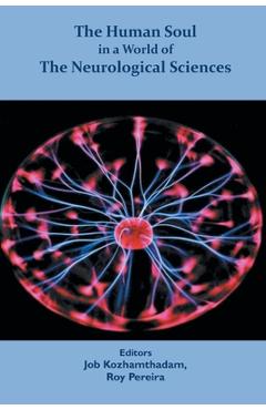 Coperta cărții 'The Human Soul in a World of The Neurological Sciences - Job Kozhamthadam'